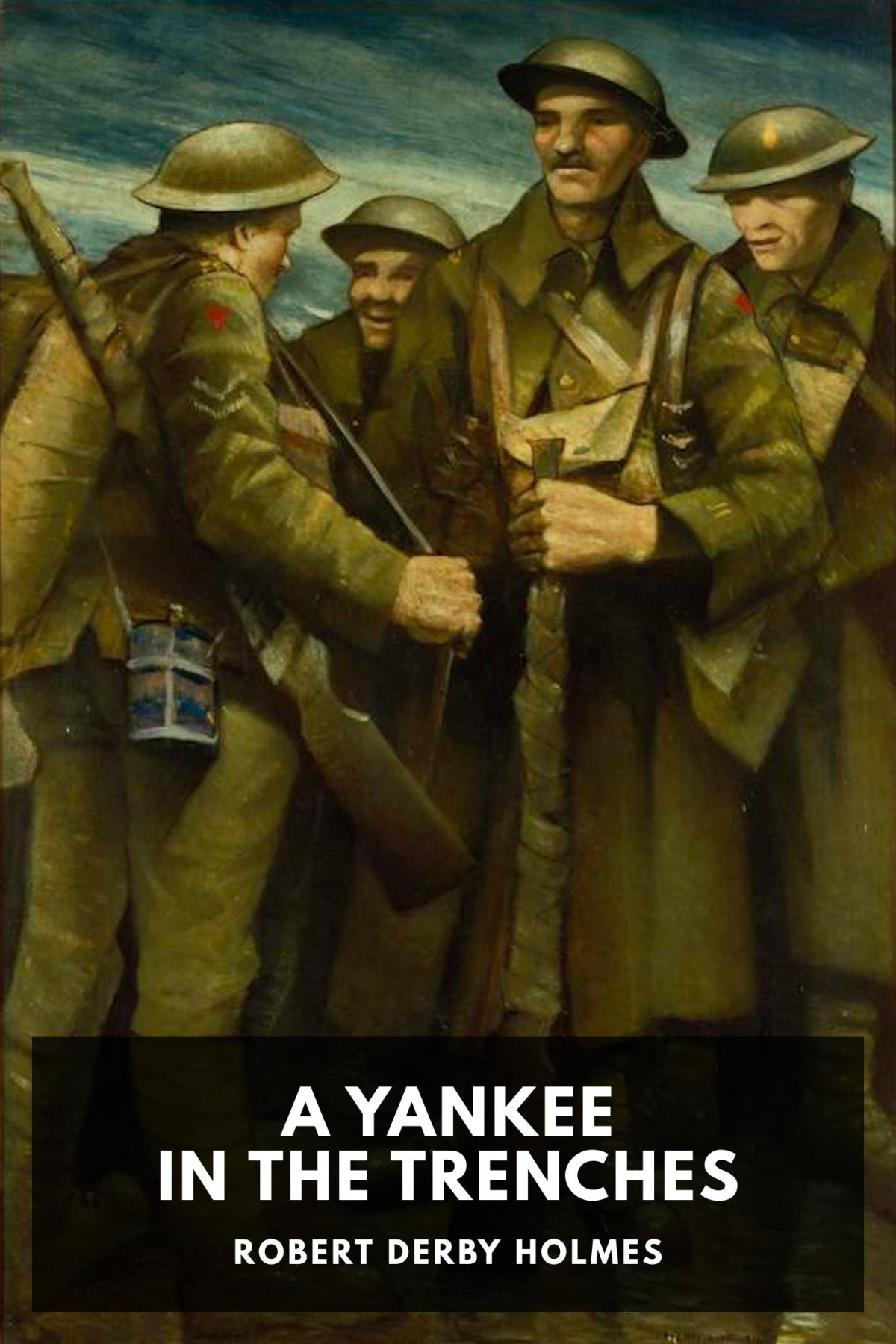 A Yankee In The Trenches Robert Derby Holmes