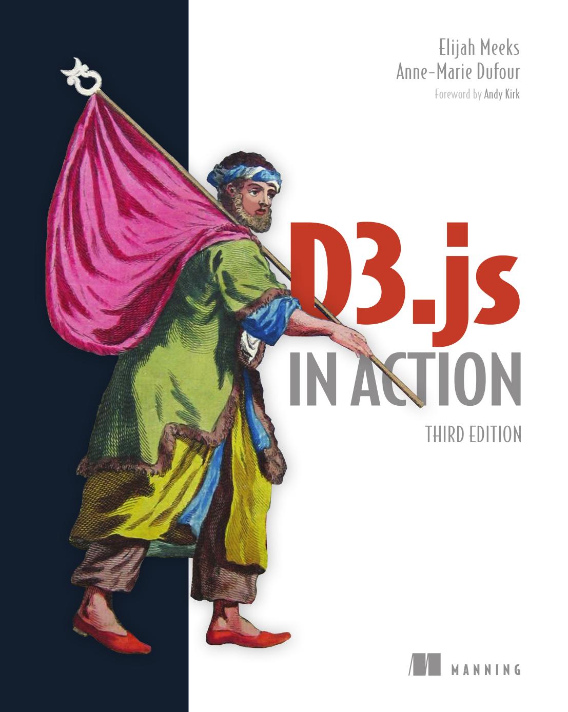 D3js In Action Third Edition 3rd Edition Elijah Meeks Annmarie Dufour Elijah Meeks Annmarie Dufour