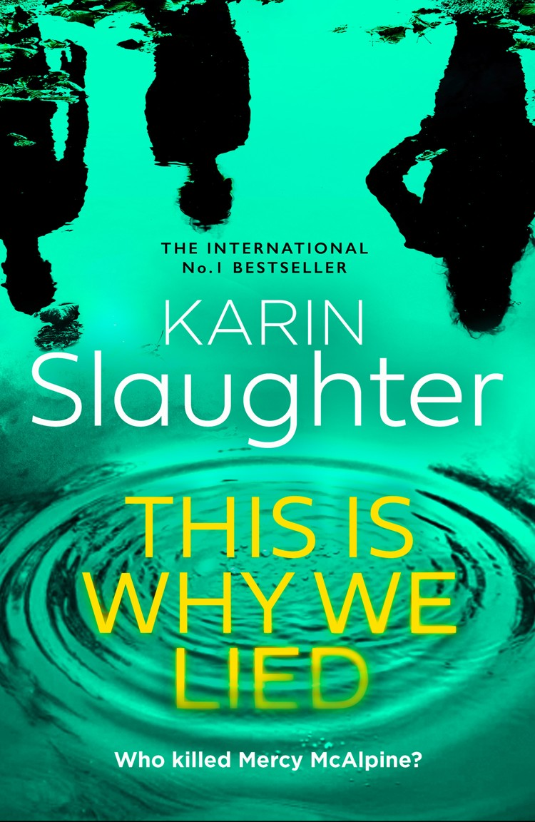 This Is Why We Lied Karin Slaughter