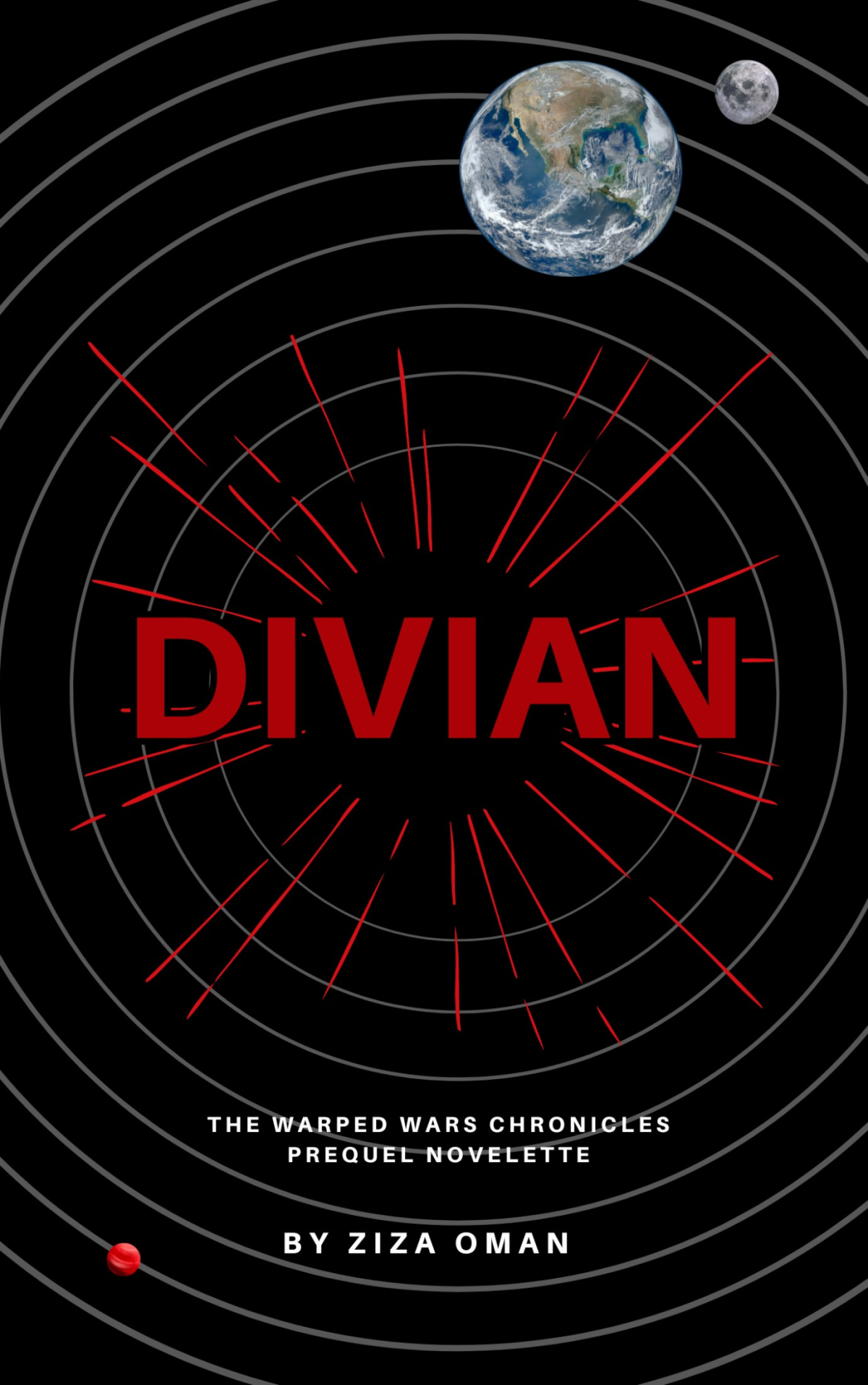 Divian Prequel Novelette Of The Warped Wars Chronicles Ziza Oman