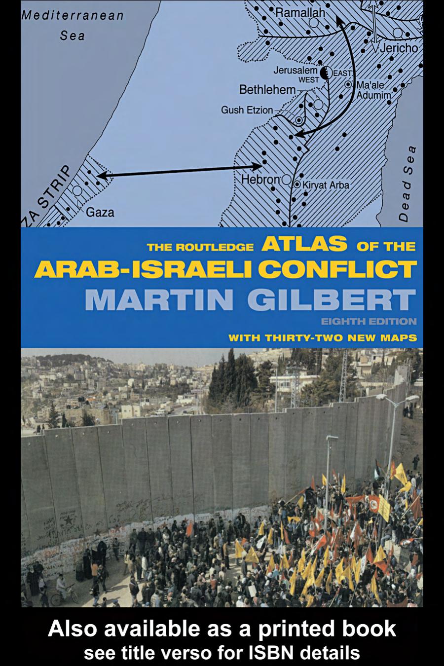 The Routledge Atlas Of The Arabisraeli Conflict 08th Edition Martin Gilbert