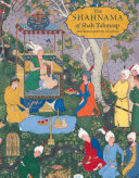 The Shahnama Of Shah Tahmasp The Persian Book Of Kings Sheila R Canby