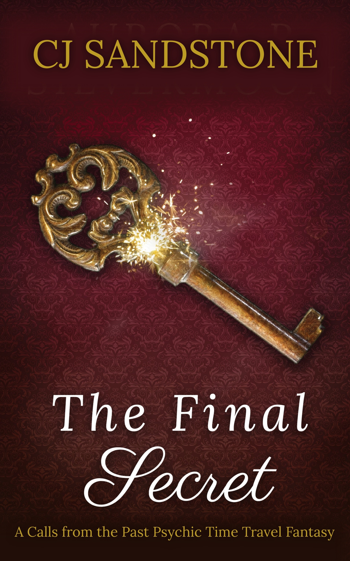 The Final Secret A Calls From The Past Psychic Time Travel Mystery The Calls From The Past Psychic Time Travel Stories Book 3 Sandstone
