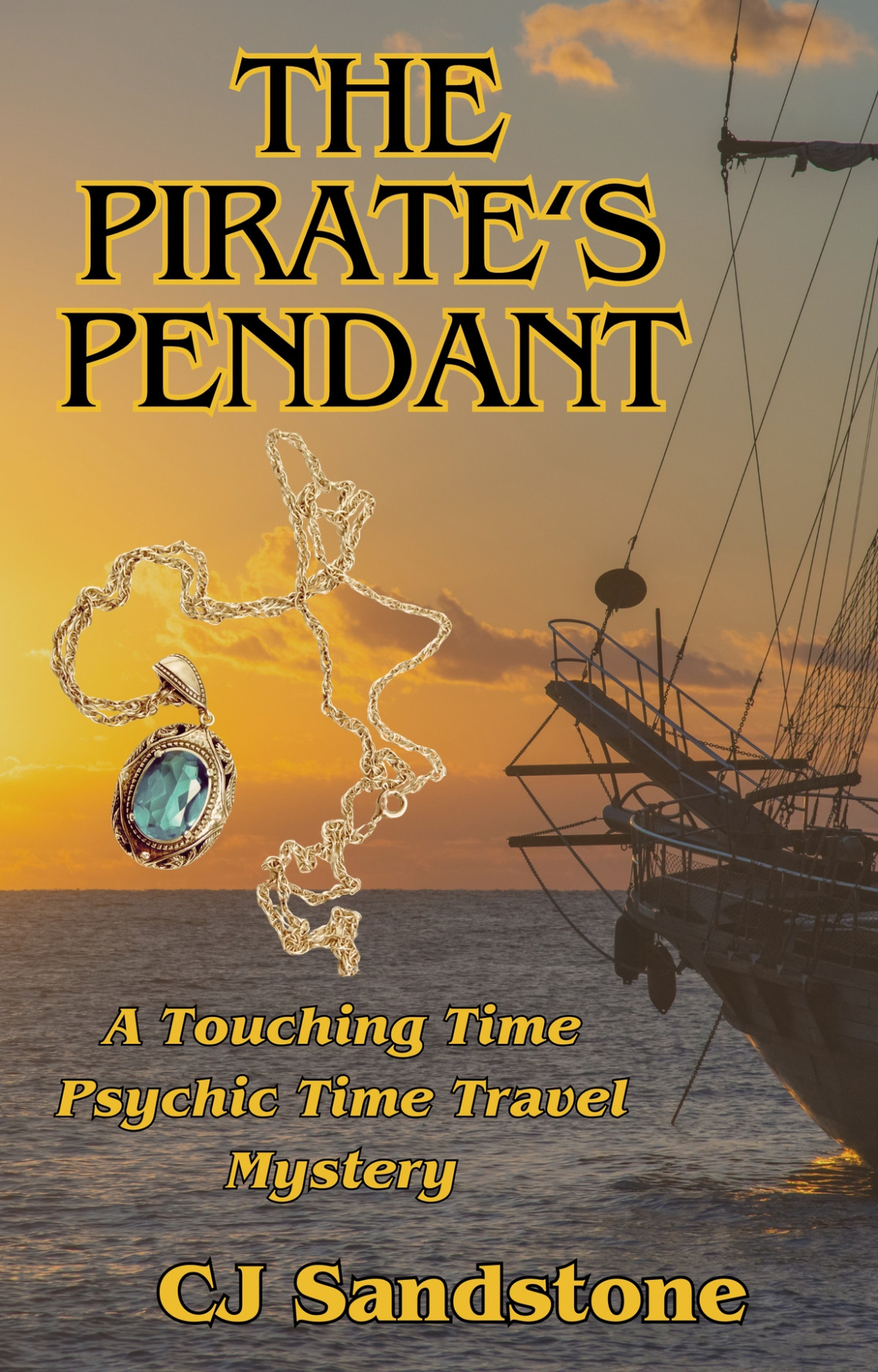 The Pirates Pendant A Touching Time Psychic Time Travel Mystery The Touching Time Psychic Time Travel Mysteries Book 5 Sandstone