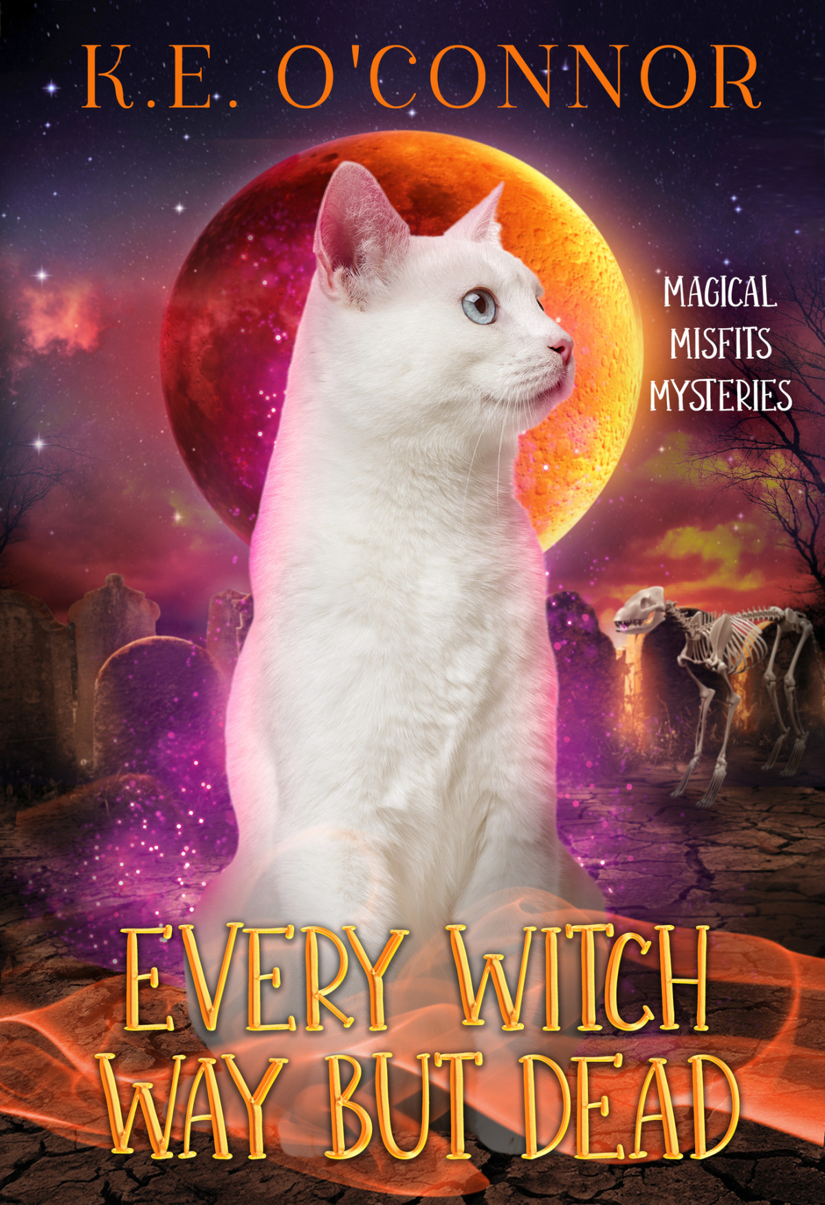 Every Witch Way But Dead Magical Misfits Mysteries Book 13 Ke Oconnor