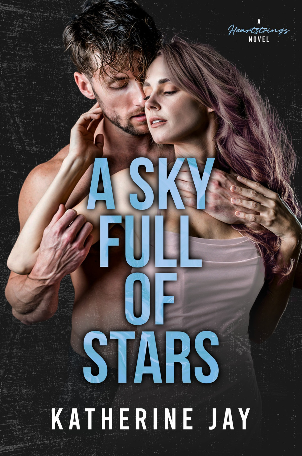 A Sky Full Of Stars Heartstrings Book 5 Katherine Jay