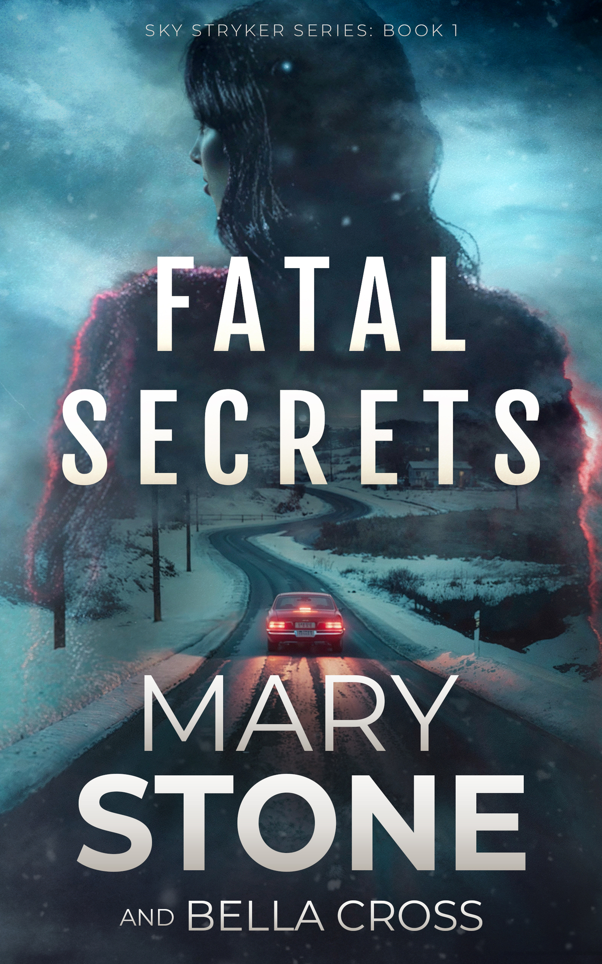 Fatal Secrets Sky Stryker Series Book 1 Mary Stone