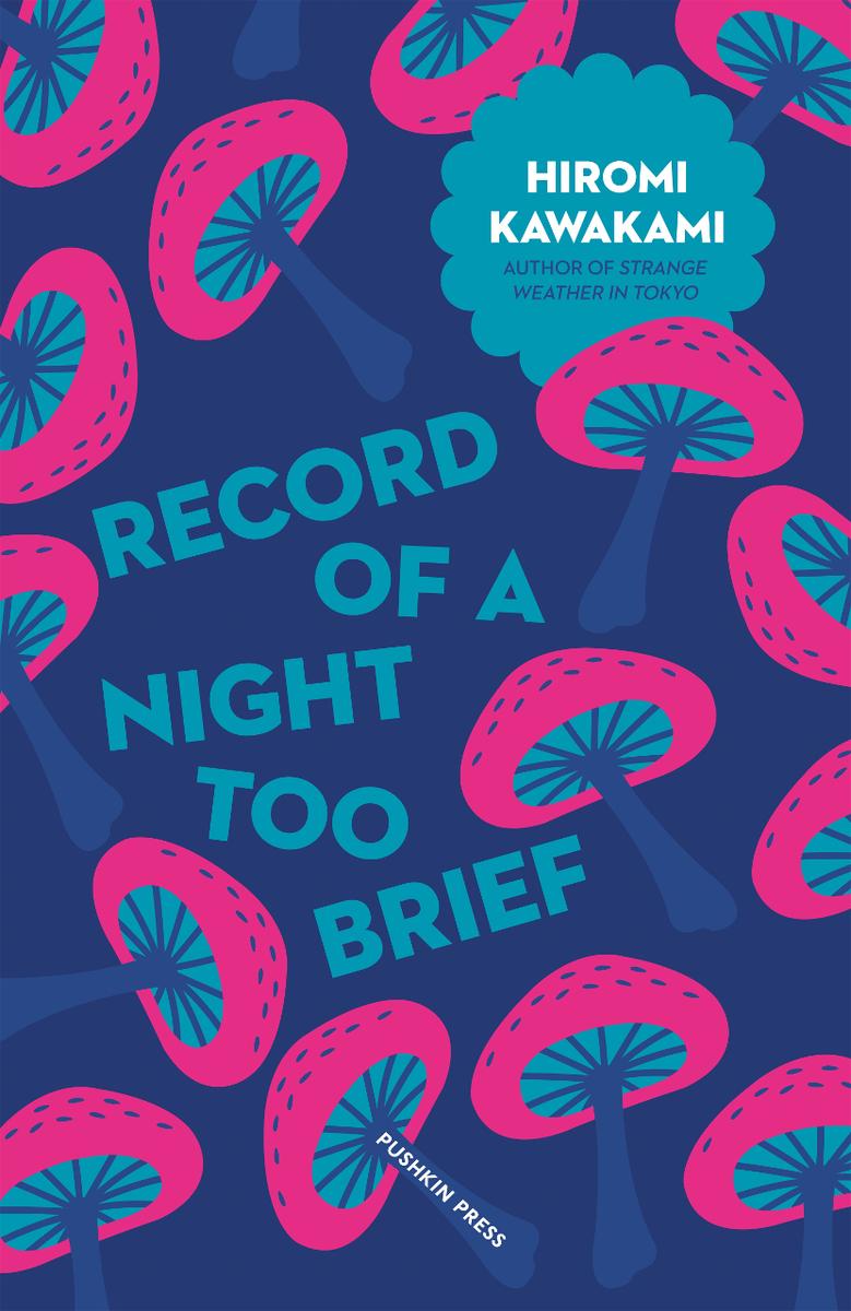 Record Of A Night Too Brief Hiromi Kawakami