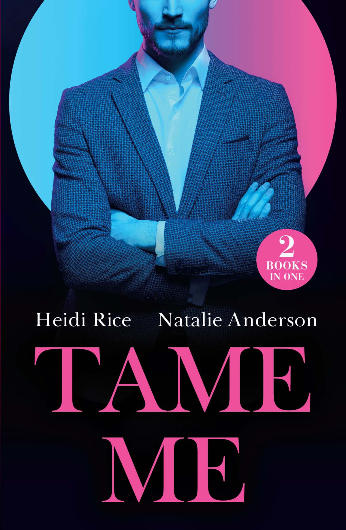 Tame Me Heidi Rice Natalie Anderson