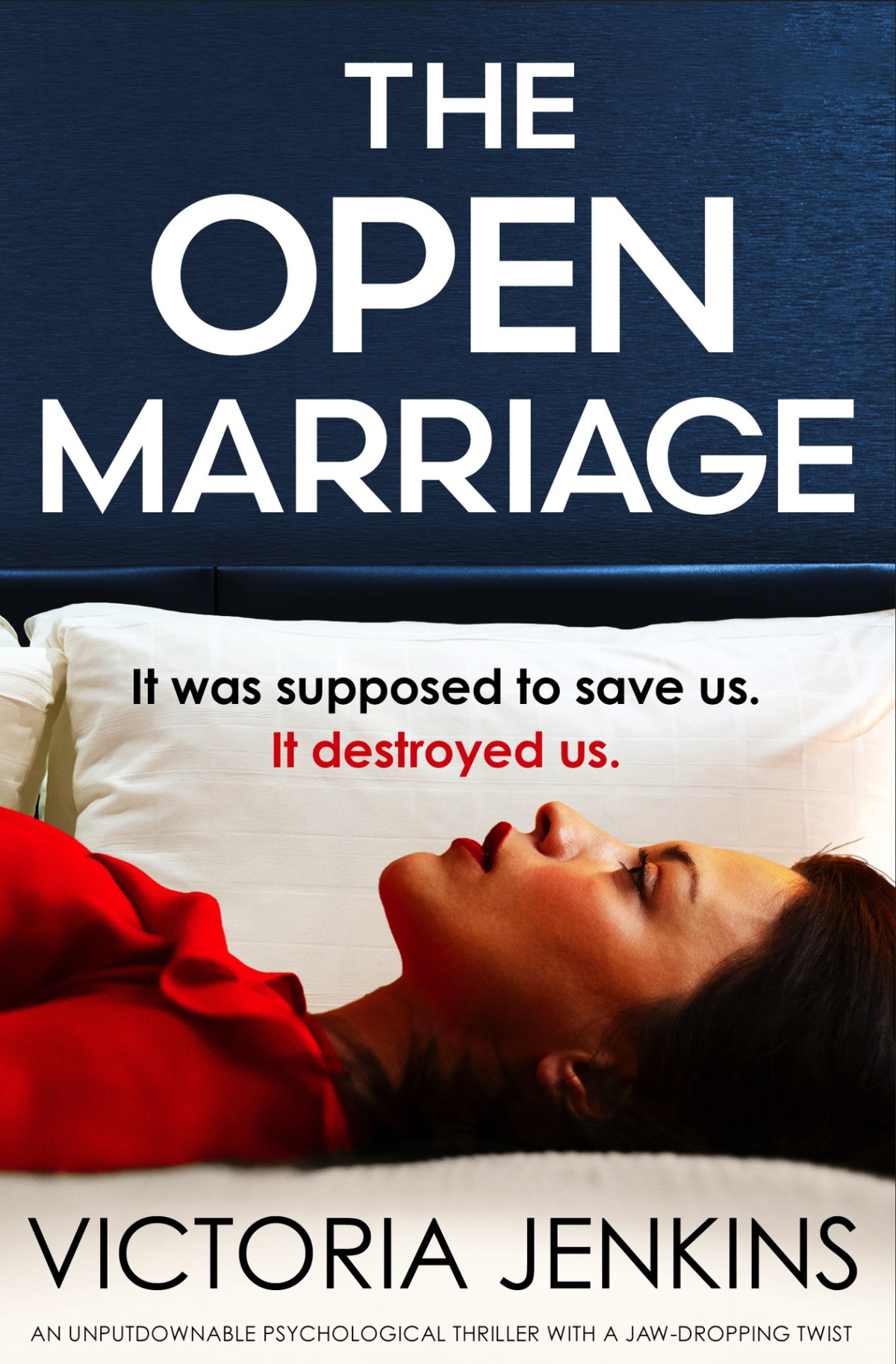 The Open Marriage An Unputdownable Psychological Thriller With A Jawdropping Twist Victoria Jenkins
