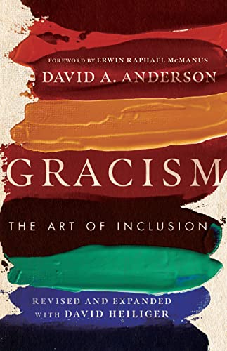 Gracism The Art Of Inclusion Revised And Expanded David A Anderson