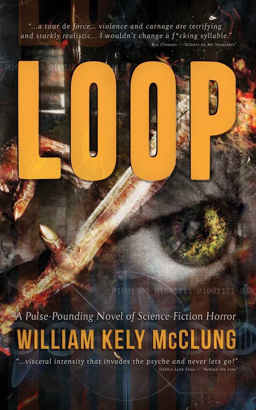 Loop A Pulsepounding Novel Of Sciencefiction Horror William Kely Mcclung