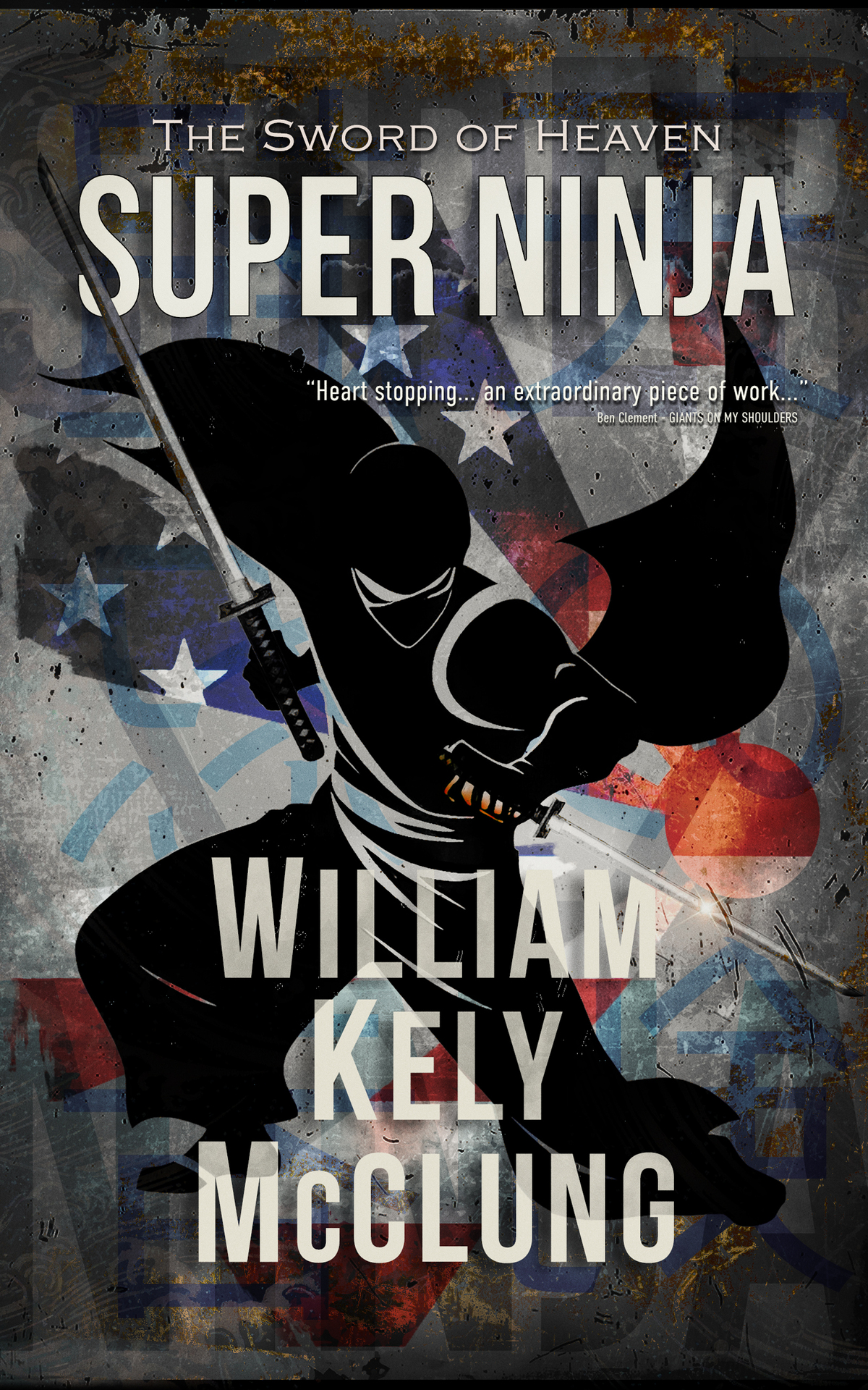 Super Ninja The Sword Of Heaven William Kely Mcclung