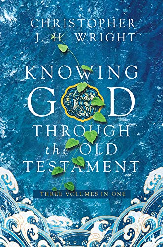 Knowing God Through The Old Testament 1st Christopher Jh Wright