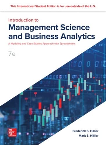 Introduction To Management Science A Modeling And Case Studies Approach With Spreadsheets 7th Edition Frederick S Hillier