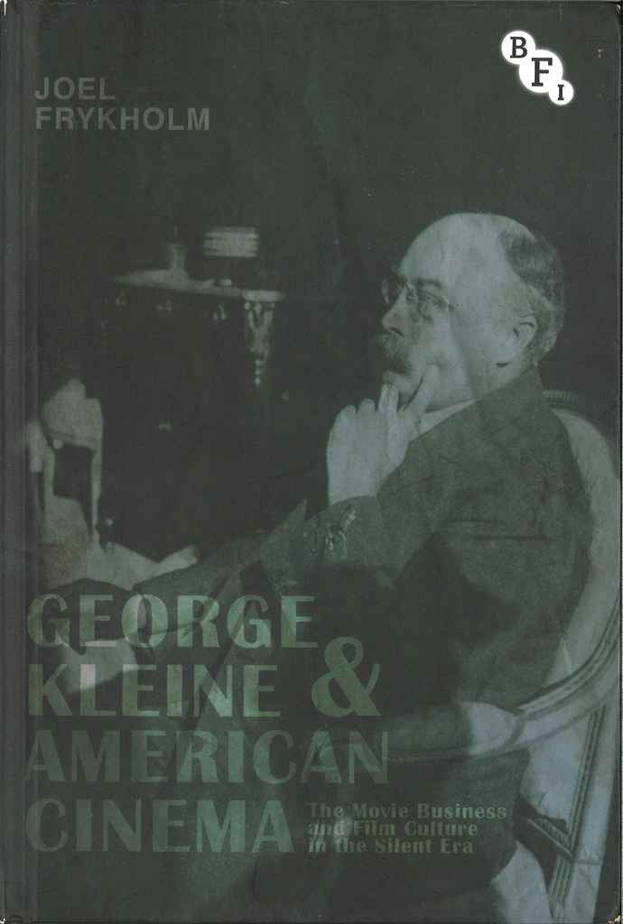 George Kleine And American Cinema Joel Frykholm