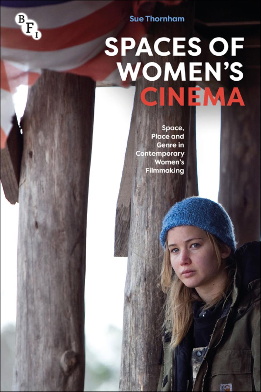 Spaces Of Womens Cinema Space Place And Genre In Contemporary Womens Filmmaking Sue Thornham