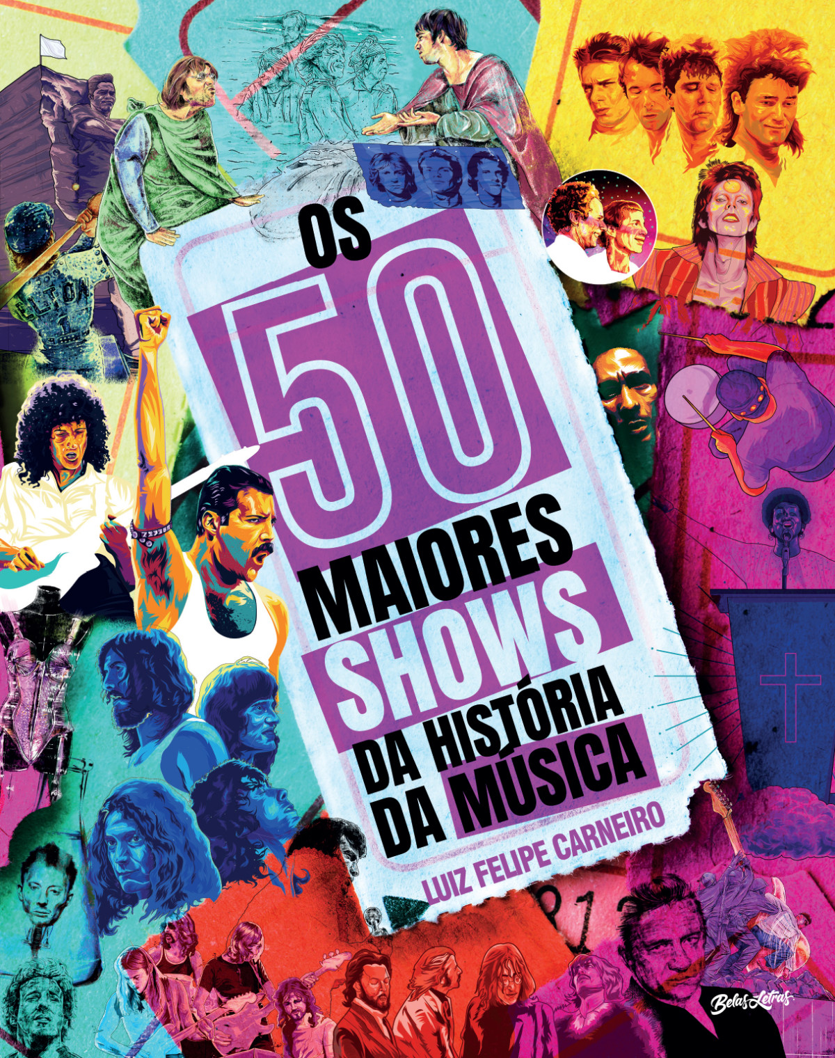 Os 50 Maiores Shows Da História Da Música Luiz Felipe Carneiro