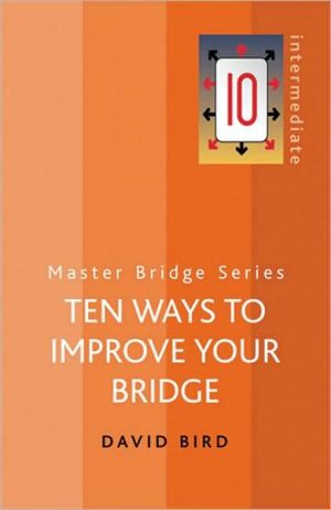 Ten Ways To Improve Your Bridge Revised David Bird