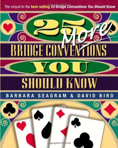 25 More Bridge Conventions You Should Know Barbara Seagram David Bird