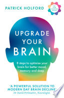 Upgrade Your Brain Unlock Your Lifes Full Potential Patrick Holford