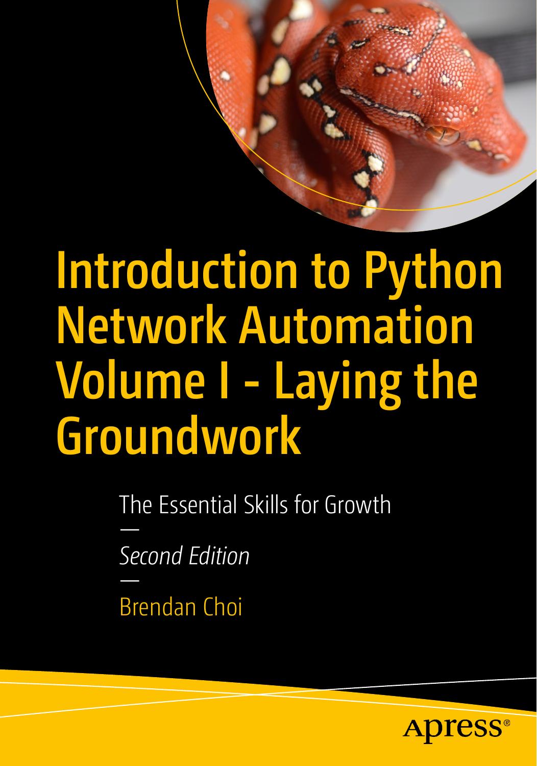 Introduction To Python Network Automation Volume I Laying The Groundwork The Essential Skills For Growth 2nd Edition Brendan Choi