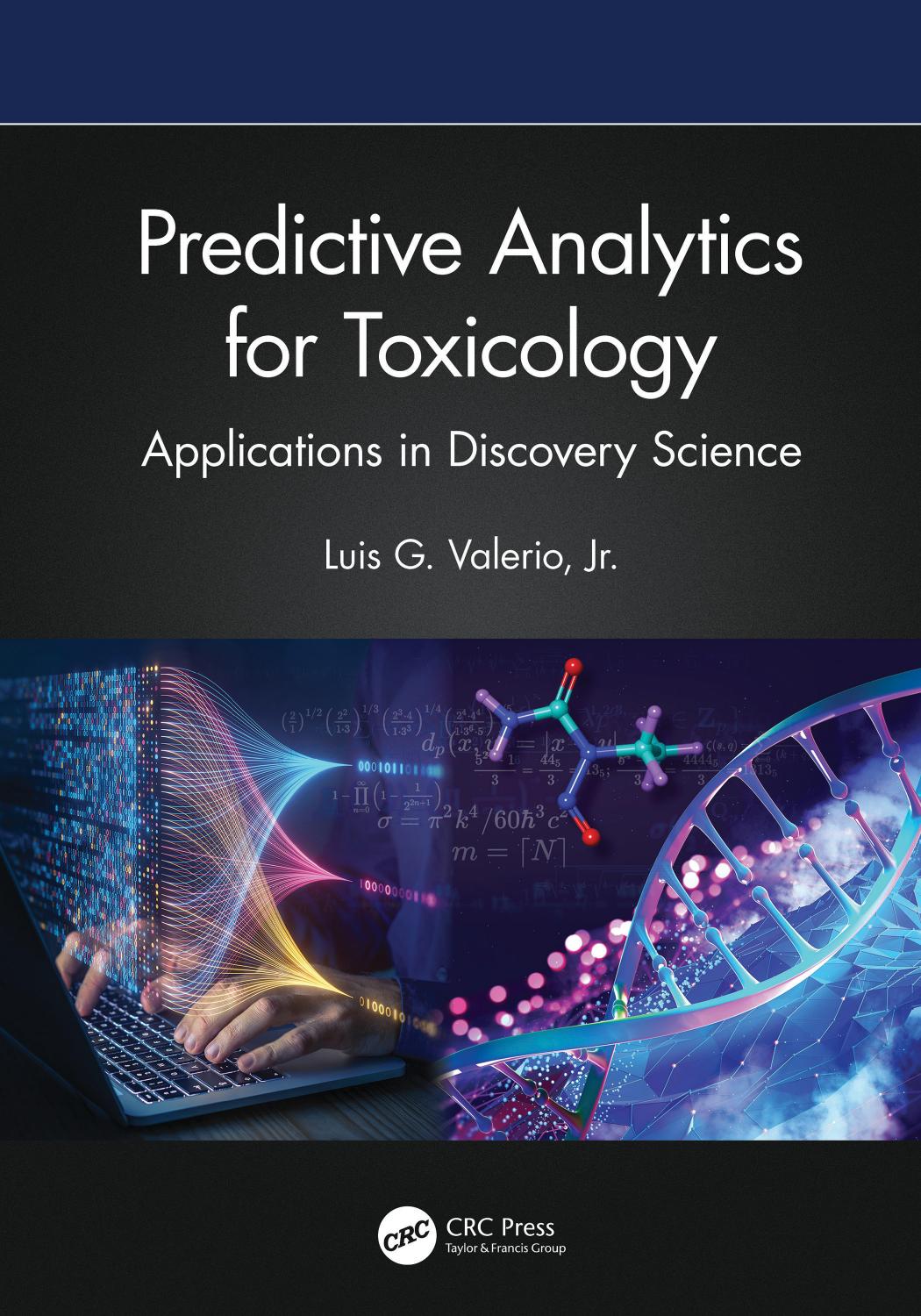 Predictive Analytics For Toxicology Applications In Discovery Science Luis G Valerio