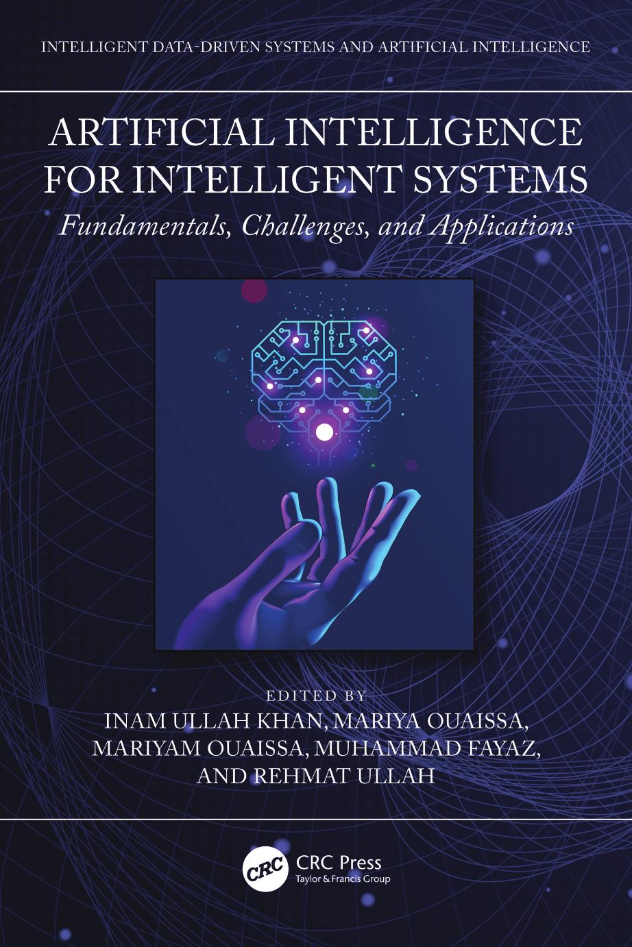 Artificial Intelligence For Intelligent Systems Fundamentals Challenges And Applications Inam Ullah Khan Mariya Ouaissa Mariyam Ouaissa Muhammad Fayaz Rehmat Ullah