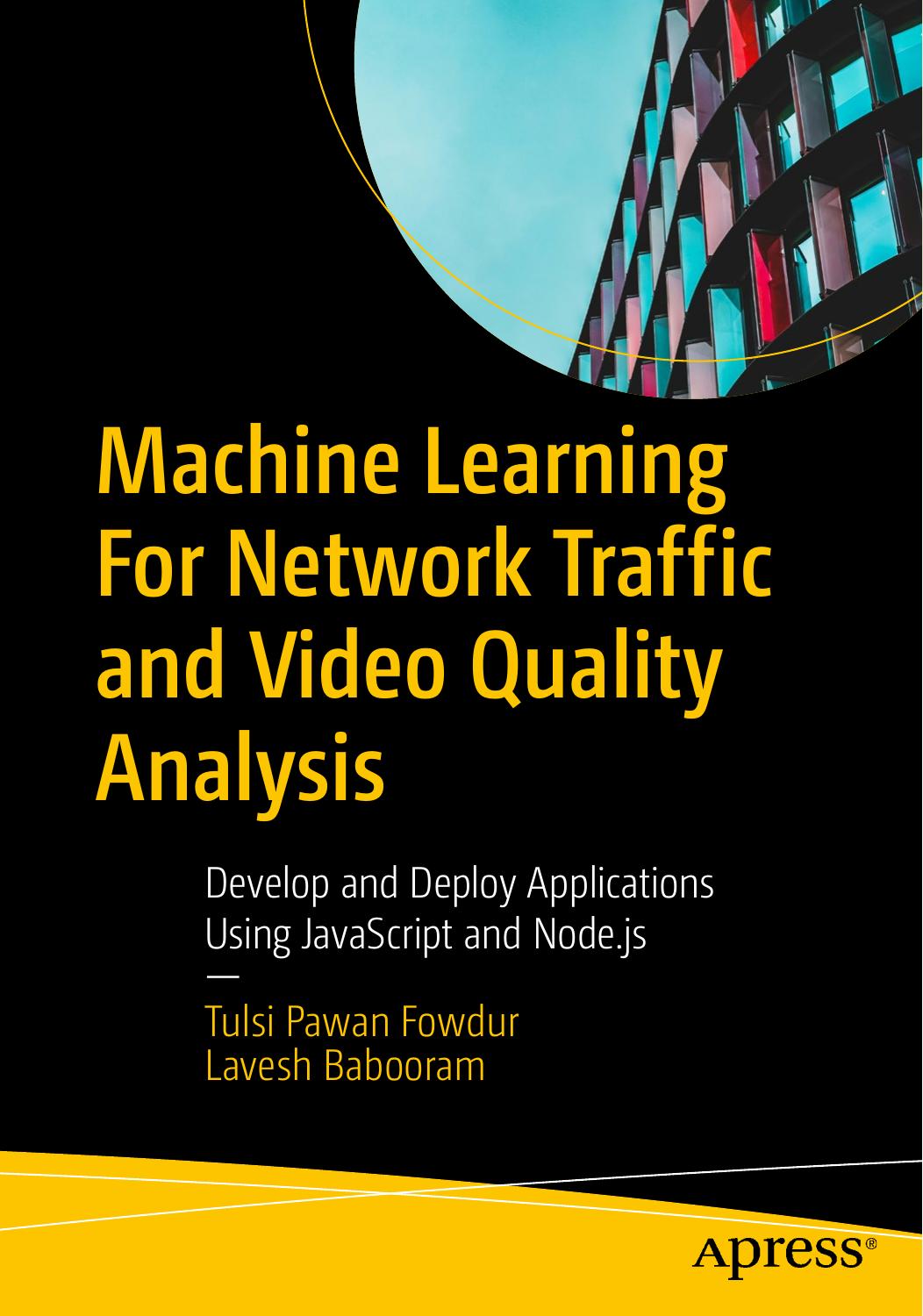 Machine Learning For Network Traffic And Video Quality Analysis Tulsi Pwawn Fowdur