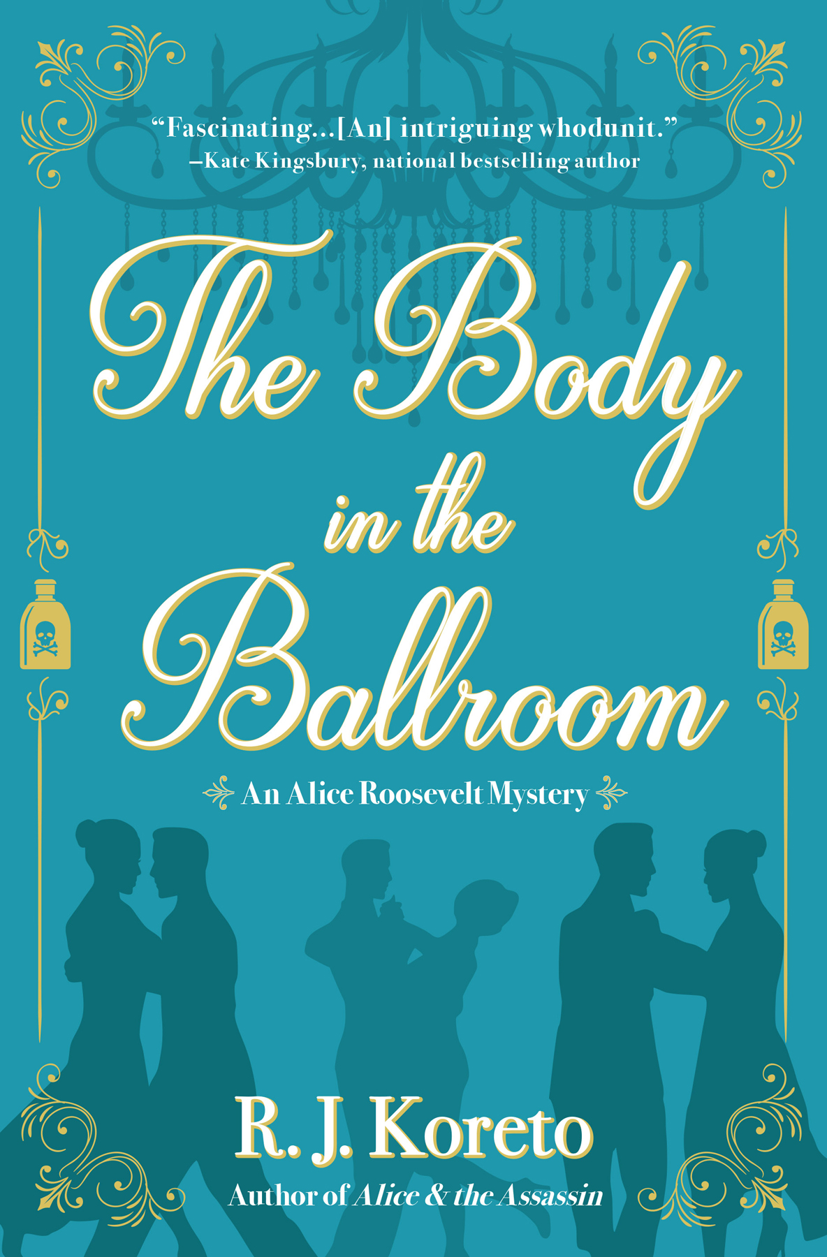 The Body In The Ballroom An Alice Roosevelt Mystery R J Koreto