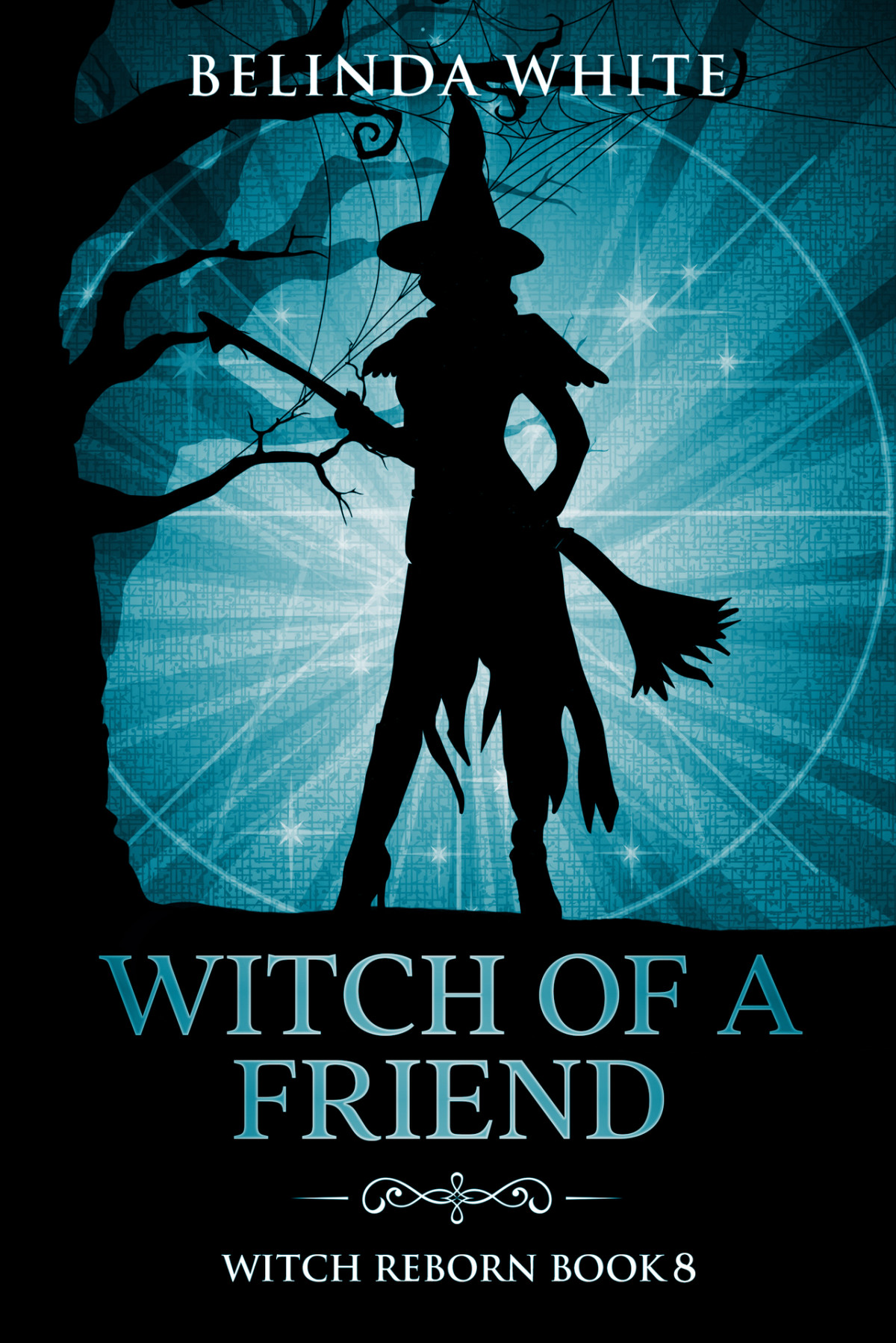 Witch Of A Friend Witch Reborn Book 8 White Belinda