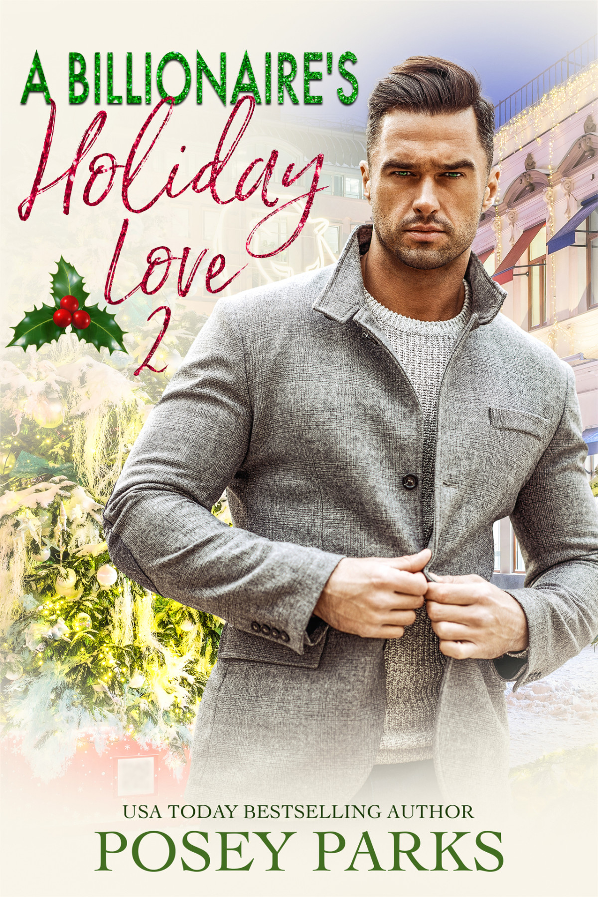 A Billionaires Holiday Love 2 Bodyguard Romance Holiday Romance Mafia Romance Posey Parks
