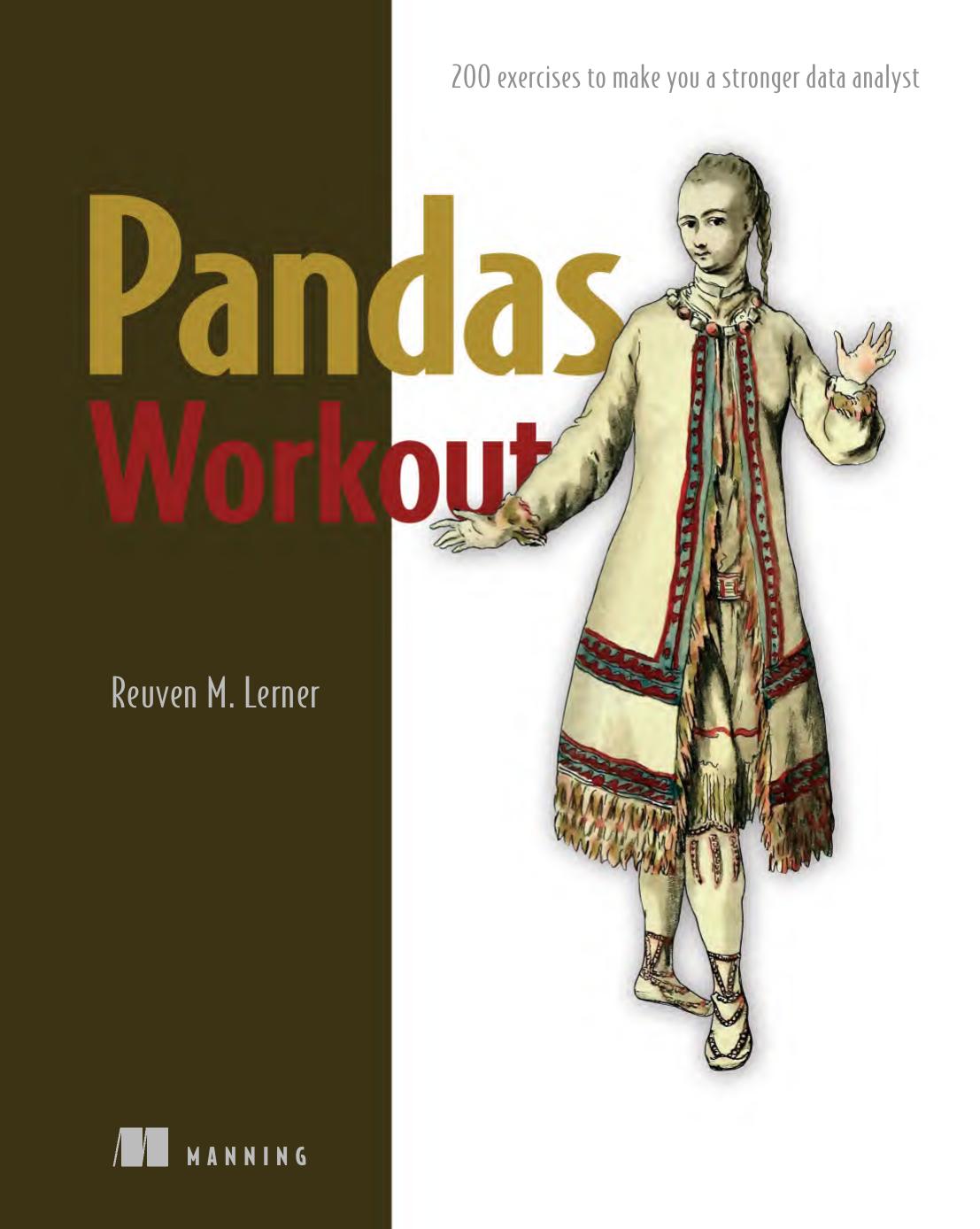 Pandas Workout 200 Exercises To Make You A Stronger Data Analyst Reuven M Lerner