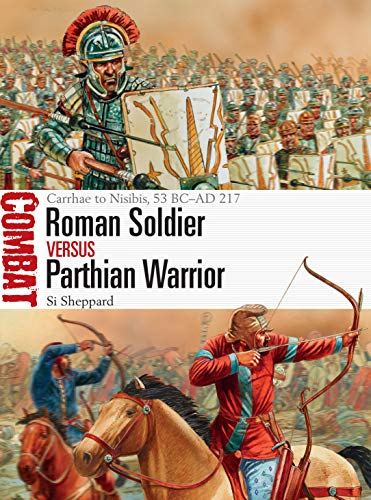 Roman Soldier Vs Parthian Warrior Si Sheppard