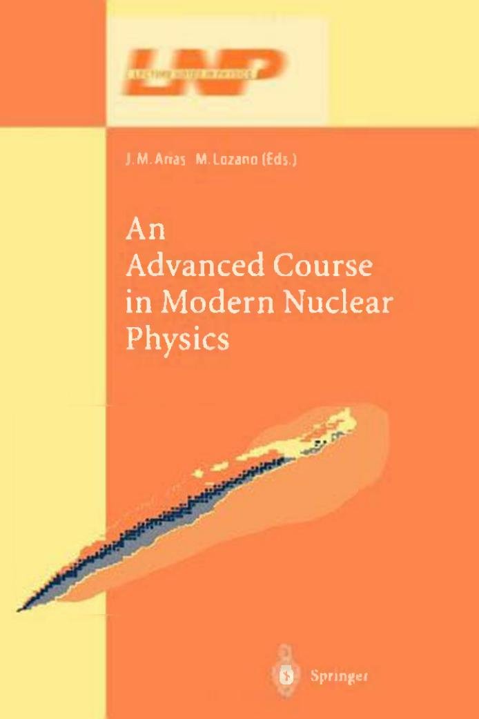 Advanced Course In Modern Nuclear Physics J Arias M Lozano Eds 2001