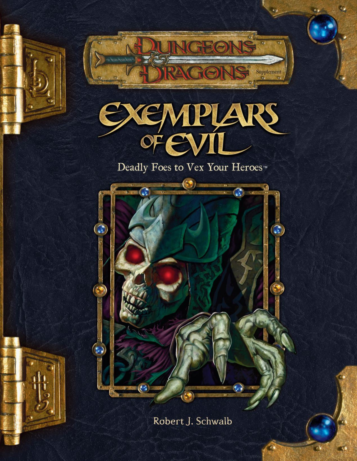 Exemplars Of Evil Deadly Foes To Vex Your Heroes 1st Edition Robert J Schwalb