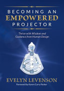 Becoming An Empowered Projector Evelyn Levenson