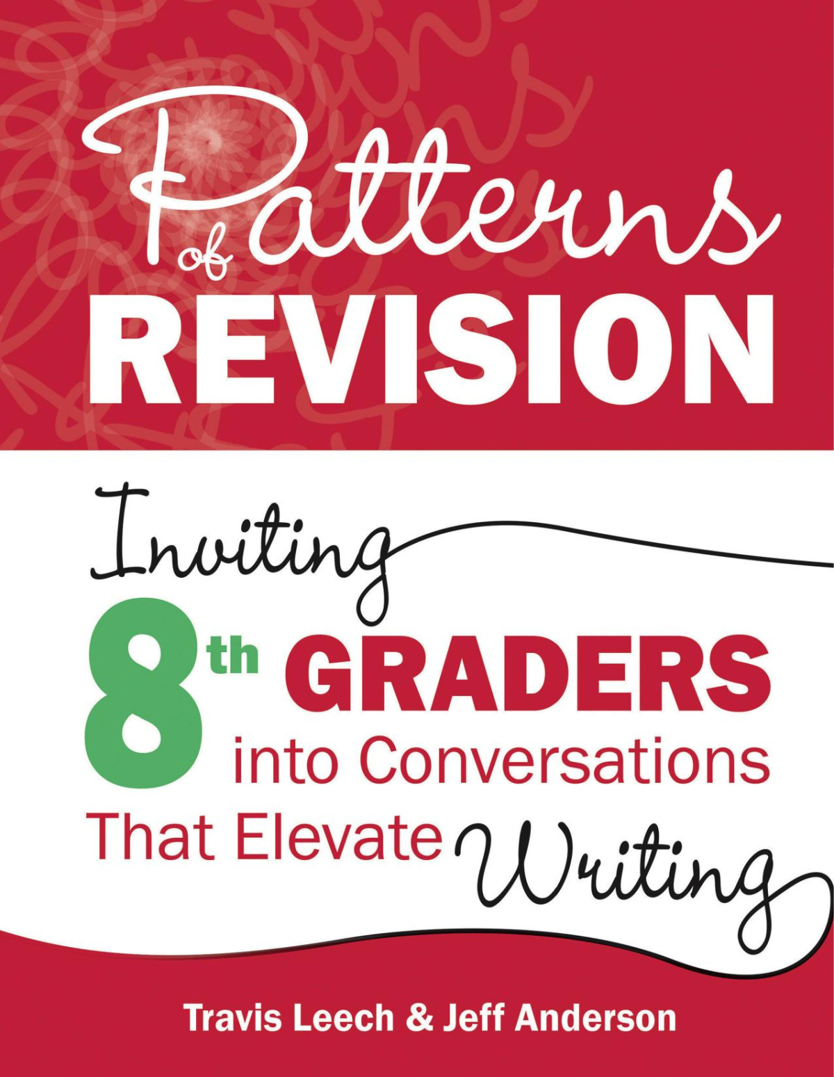 Patterns Of Revision Grade 8 Inviting 8th Graders Into Conversations That Elevate Writing Travis Leech