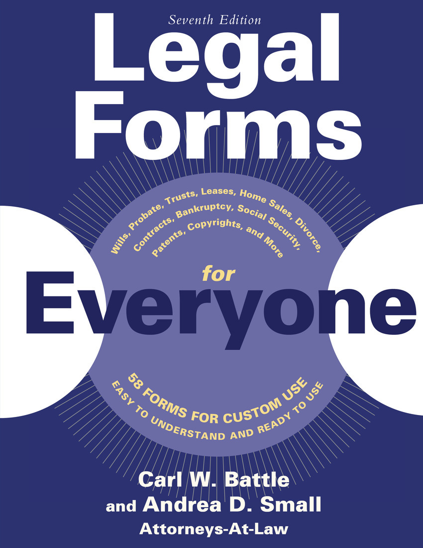 Legal Forms For Everyone Wills Probate Trusts Leases Home Sales Divorce Contracts Bankruptcy Social Security Patents Copyrights And More Seventh Edition 7th Battle