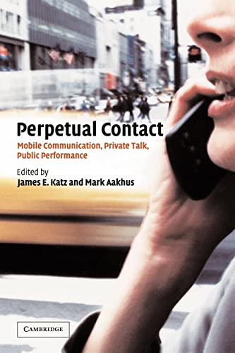 Perpetual Contact Mobile Communication Private Talk Public Performance 1st Edition Katz
