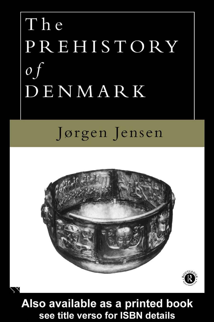 The Prehistory Of Denmark 1st Edition Jorgen Jensen