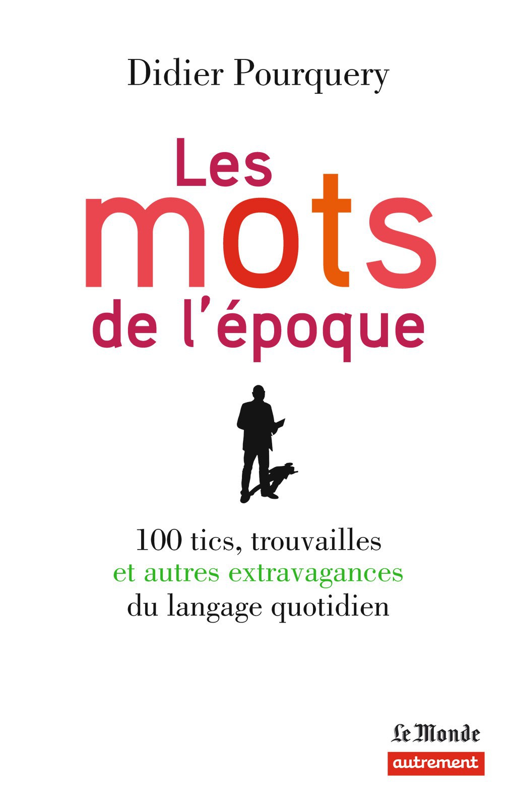 Didier Pourquery Les Mots De Lpoque