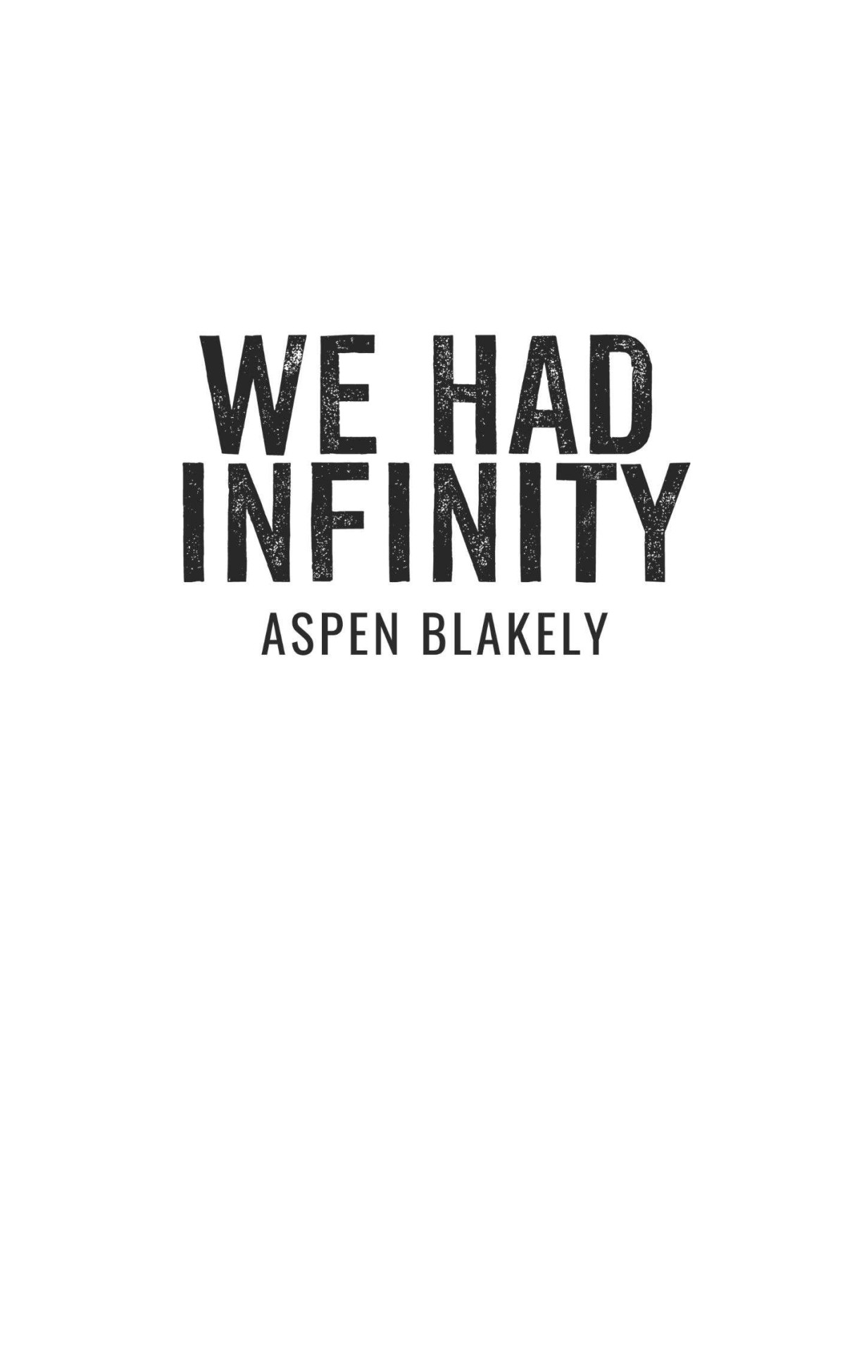 We Had Infinity Aspen Blakely