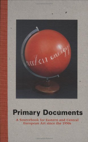 Primary Documents A Sourcebook For Eastern And Central European Art Since The 1950s Hoptman