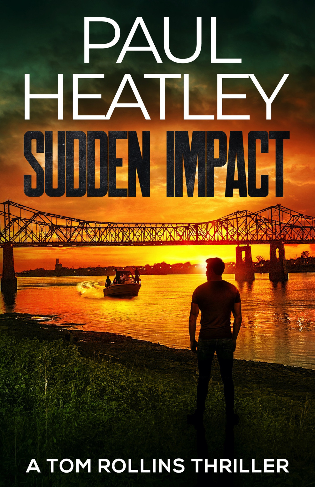 Sudden Impact Tom Rollins Thrillers Book 13 Paul Heatley