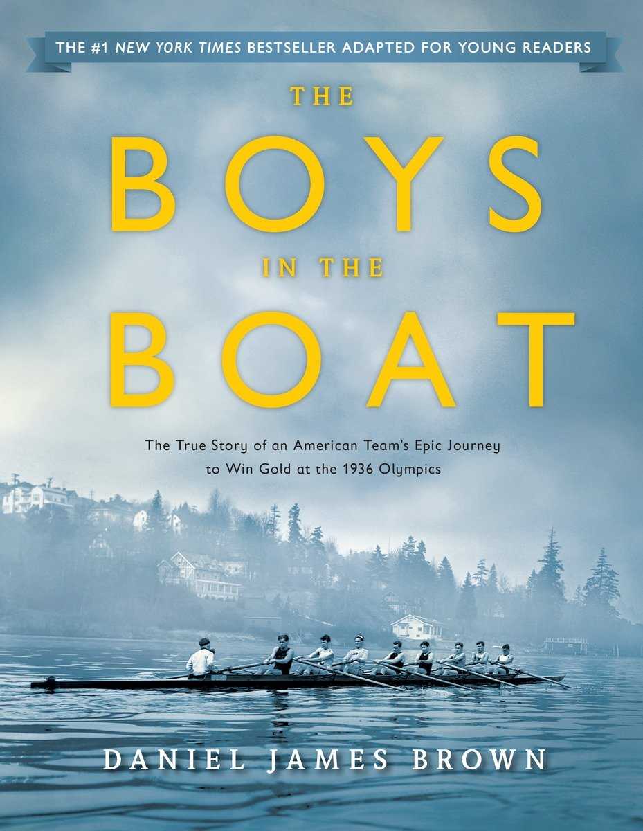 The Boys In The Boat Young Readers Adaptation The True Story Of An American Teams Epic Journey To Win Gold At The 1936 Olympics Reprint Daniel James Brown