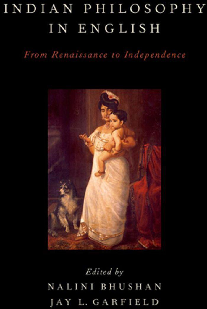 Indian Philosophy In Englishfrom Renaissance To Independence Jay L Garfield Nalini Bhushan