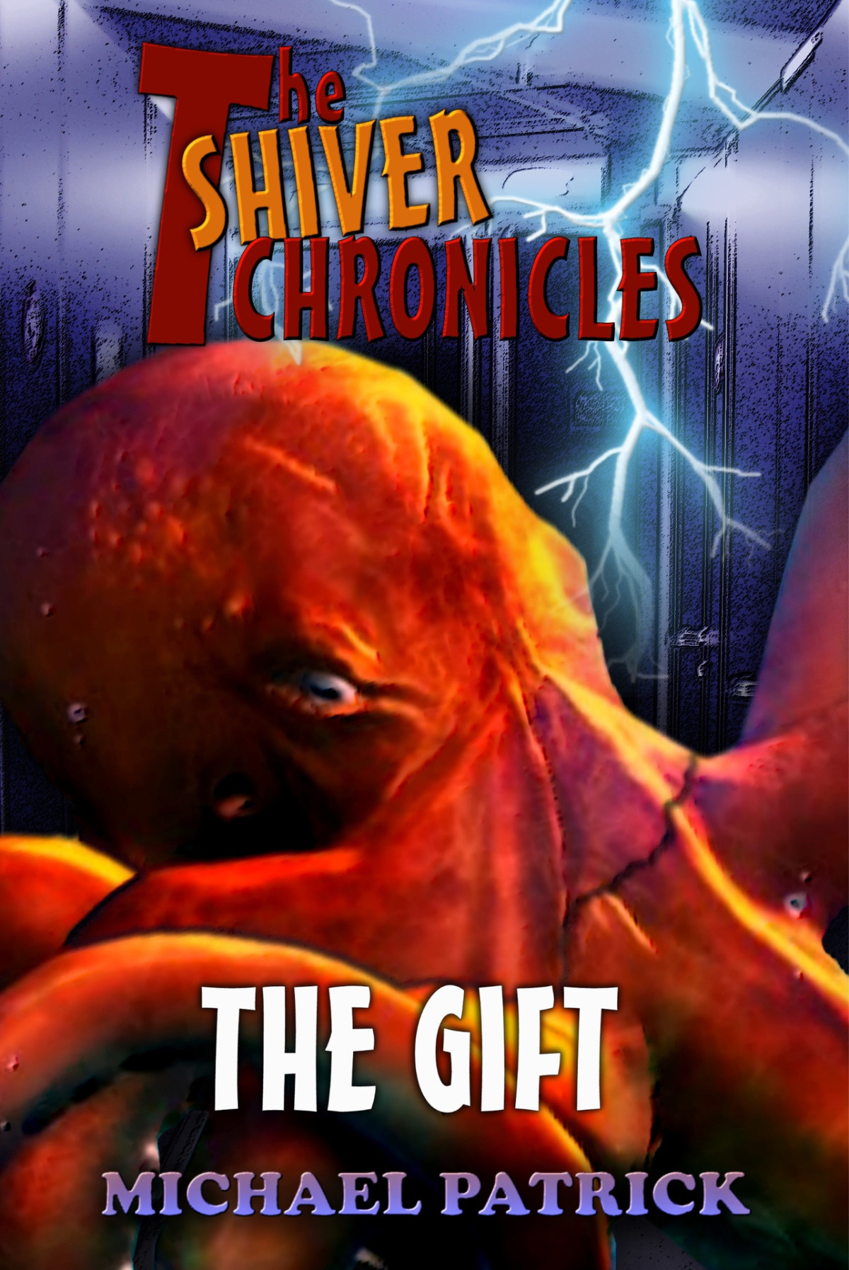 The Gift The Shiver Chronicles Book 1 Michael Patrick