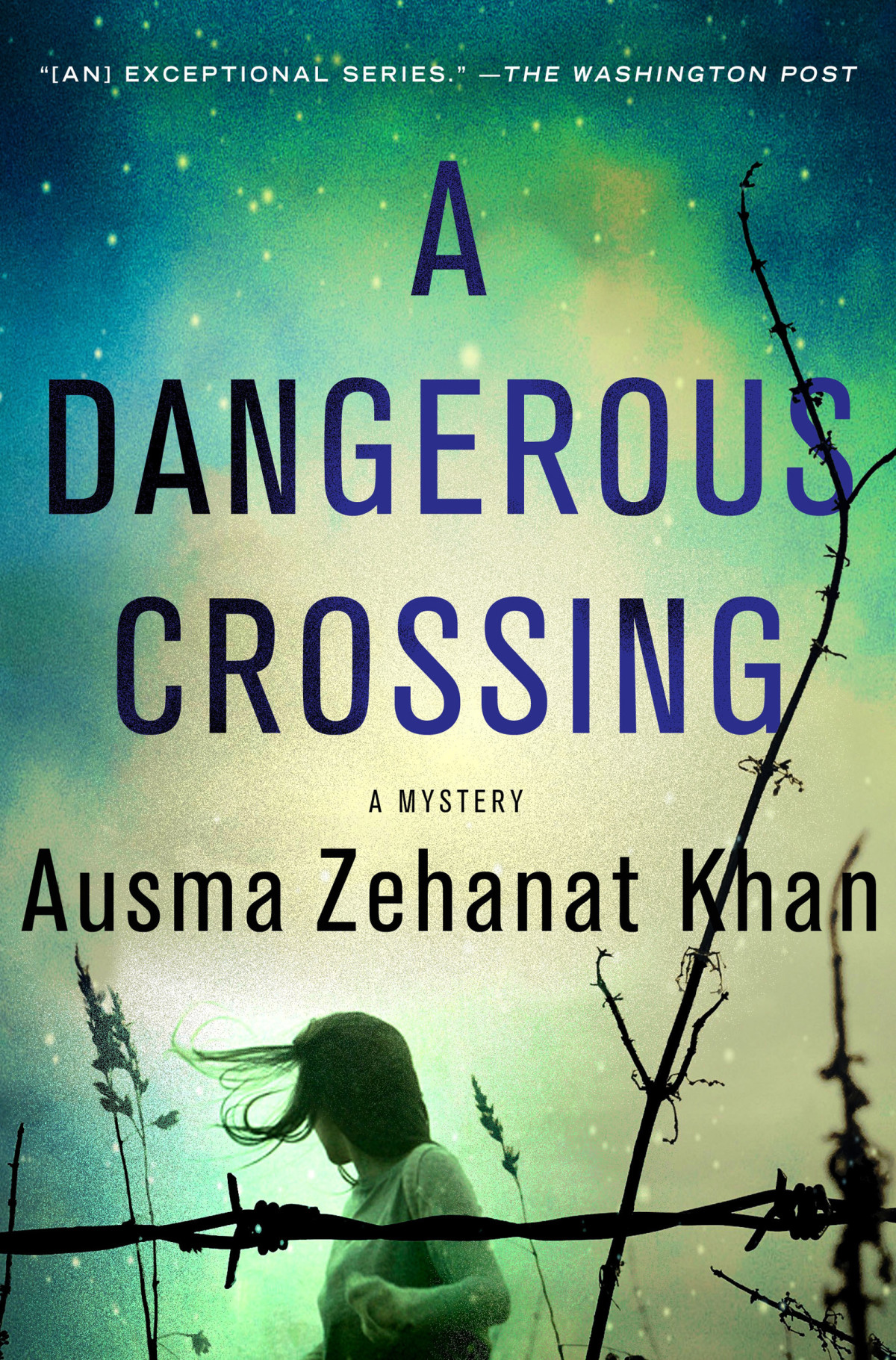 A Dangerous Crossing Ausma Zehanat Khan