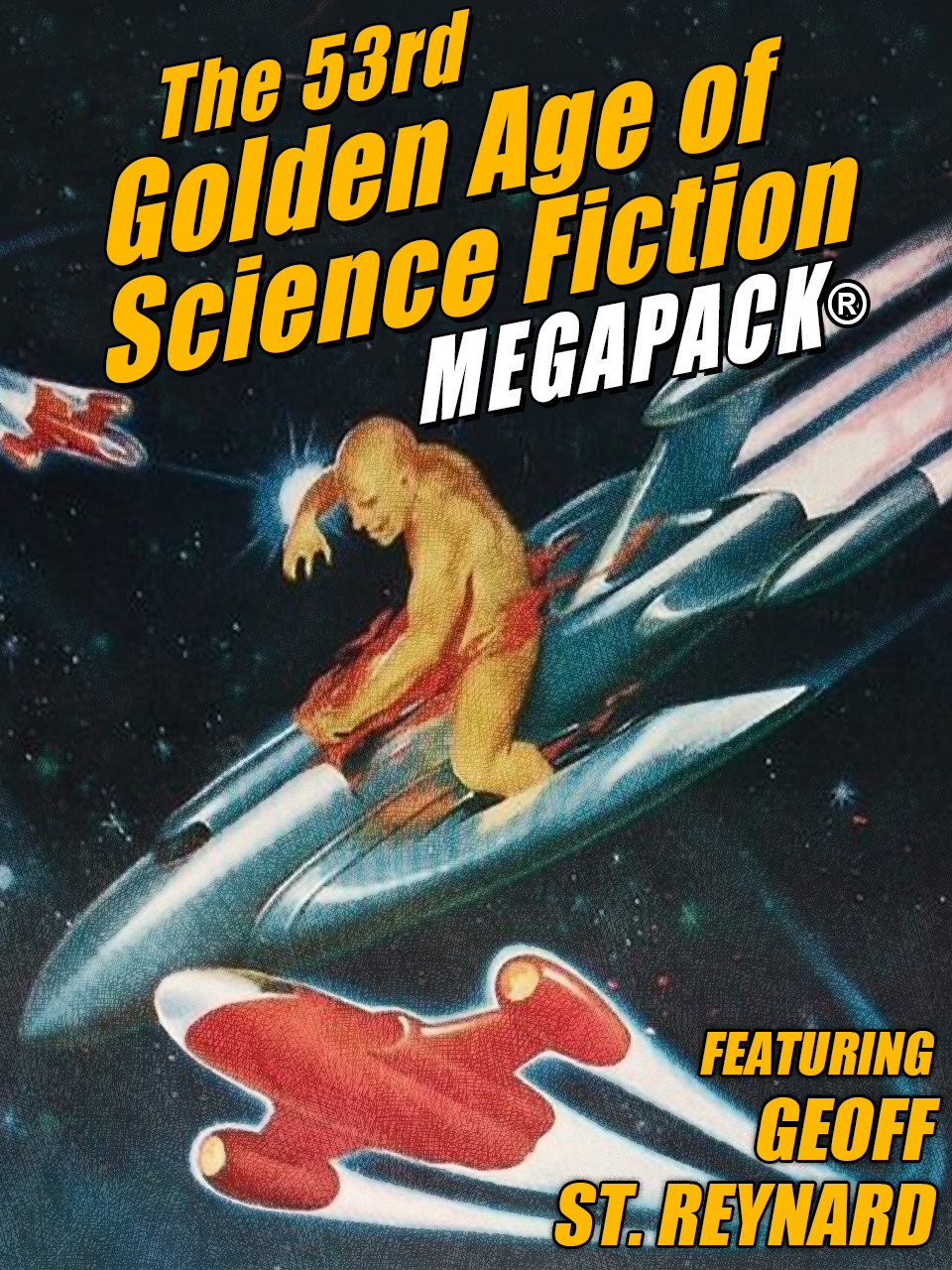 The 53rd Golden Age Of Science Fiction Megapack Geoff St Reynard Geoff St Reynard